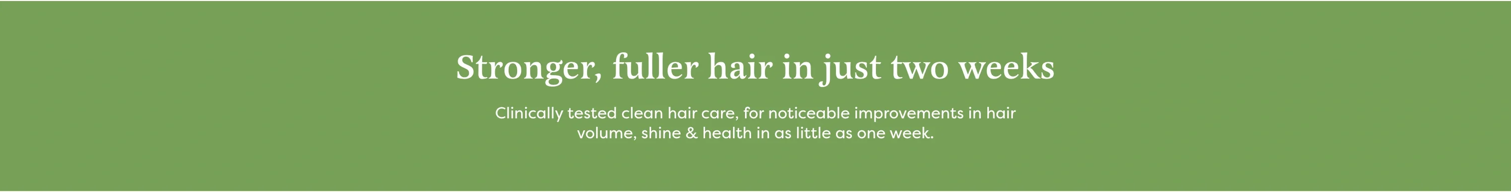 Benefits — Stronger, Fuller Hair in Two Weeks
